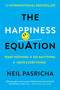 The Happiness Equation (Want Nothing + Do Anything=Have Everything) by Neil Pasricha, 9780425277980