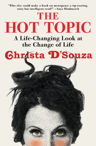 The Hot Topic (A Life-Changing Look at the Change of Life) by Christa D'Souza, 9781501136344