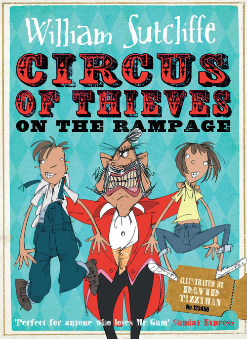 Circus of Thieves on the Rampage by William Sutcliffe, David Tazzyman, 9781471120251