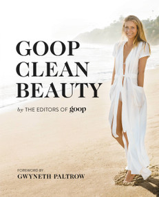 Goop Clean Beauty by The Editors of GOOP, 9781455541553