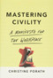 Mastering Civility (A Manifesto for the Workplace) by Christine Porath, 9781455568987