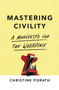 Mastering Civility (A Manifesto for the Workplace) by Christine Porath, 9781455568987