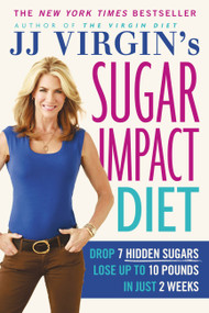 JJ Virgin's Sugar Impact Diet (Drop 7 Hidden Sugars, Lose Up to 10 Pounds in Just 2 Weeks) - 9781455577835 by J.J. Virgin, 9781455577835