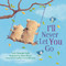 I'll Never Let You Go (padded board book) by Smriti Prasadam-Halls, Alison Brown, 9781681192741