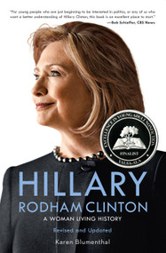 Hillary Rodham Clinton (A Woman Living History) by Karen Blumenthal, 9781250115119