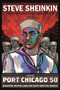 The Port Chicago 50 (Disaster, Mutiny, and the Fight for Civil Rights) - 9781250073495 by Steve Sheinkin, 9781250073495