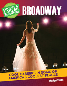 Choose a Career Adventure on Broadway by Monique Vescia, 9781634719094
