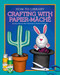 Crafting with Papier-Mâché by Dana Meachen Rau, Kathleen Petelinsek, 9781633623675