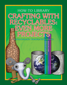 Crafting with Recyclables: Even More Projects by Dana Meachen Rau, Kathleen Petelinsek, 9781634714198
