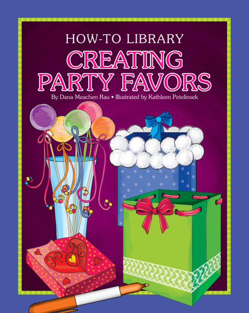 Creating Party Favors - 9781633623972 by Dana Meachen Rau, Kathleen Petelinsek, 9781633623972