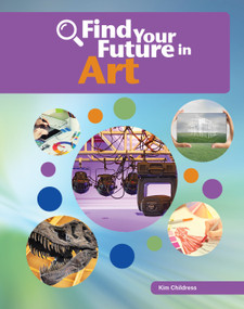 Find Your Future in Art by Kim Childress, 9781634719018