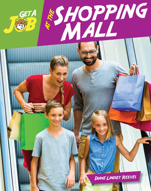 Get a Job at the Shopping Mall by Diane Lindsey Reeves, 9781634719087
