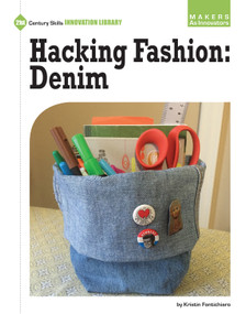 Hacking Fashion: Denim - 9781634714327 by Kristin Fontichiaro, 9781634714327