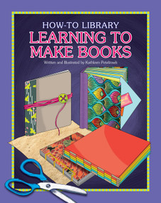 Learning to Make Books by Kathleen Petelinsek, Kathleen Petelinsek, 9781633623729