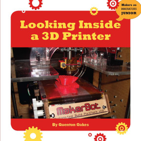 Looking Inside a 3D Printer - 9781634723213 by Quenton Oakes, 9781634723213