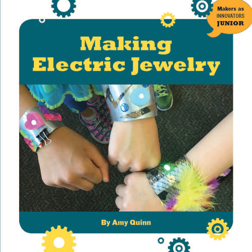 Making Electric Jewelry - 9781634723237 by Amy Quinn, 9781634723237