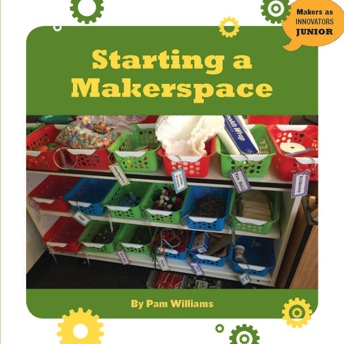 Starting a Makerspace - 9781634723244 by Pam Williams, 9781634723244