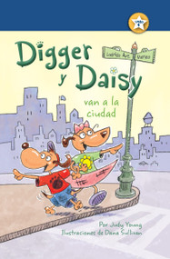 Digger y Daisy van a la ciudad (Digger and Daisy Go to the City) (Spanish Edition) - 9781627539623 by Judy Young, Dana Sullivan, 9781627539623