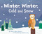 Winter, Winter, Cold and Snow by Sharon Gibson Palermo, Christina Song, 9781585369539
