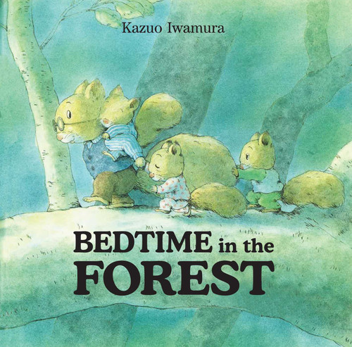Bedtime in the Forest by Kazuo Iwamura, 9780735823105