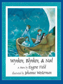Wynken, Blynken, & Nod - 9781558584228 by Eugene Field, Johanna Westerman, 9781558584228