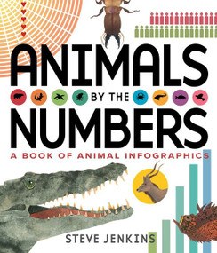 Animals by the Numbers (A Book of Infographics) by Steve Jenkins, Steve Jenkins, 9780544630925