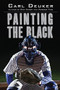Painting the Black by Carl Deuker, 9780544541153