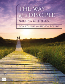 The Way of a Disciple Bible Study Guide: Walking with Jesus by Don Cousins, Judson Poling, 9780310081166