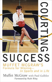 Courting Success (Muffet McGraw's Formula for Winning--in Sports and in Life) by Muffet McGraw, Paul Gullifo, 9781589790278
