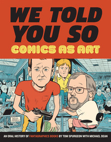 We Told You So (Comics As Art) by Tom Spurgeon, Michael Dean, 9781606999332