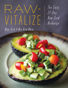 Raw-Vitalize (The Easy, 21-Day Raw Food Recharge) by Mimi Kirk, Mia Kirk White, 9781682680285