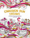 Cinnamon Bun Dreams (A Comfort Food Coloring Book) by Squishable.com, Inc., 9781682680322