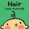 Hair ((A Gentle First Haircut Story About Visiting the Barber for Babies and Toddlers)) - 9780763679316 by Leslie Patricelli, Leslie Patricelli, 9780763679316