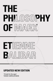 The Philosophy of Marx - 9781784786038 by Étienne Balibar, Chris Turner, Gregory Elliott, 9781784786038