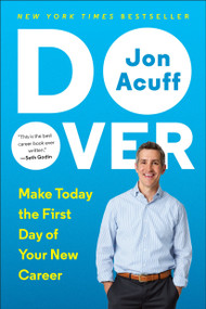 Do Over (Make Today the First Day of Your New Career) by Jon Acuff, 9780143109693