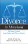 Divorce in Maryland (The Legal Process, Your Rights, and What to Expect) by Marjorie G DiLima, Dorothy R. Fait, 9781943886203