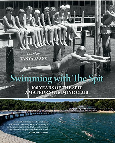Swimming with The Spit (100 Years of the Spit Amateur Swimming Club) by Tanya Evans, 9781742234915