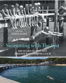 Swimming with The Spit (100 Years of the Spit Amateur Swimming Club) by Tanya Evans, 9781742234915