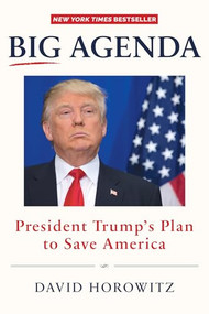 Big Agenda (President Trump's Plan to Save America) by David Horowitz, 9781630060879