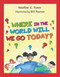 Where in the World Will We Go Today? by Heather Toner, 9781939371447