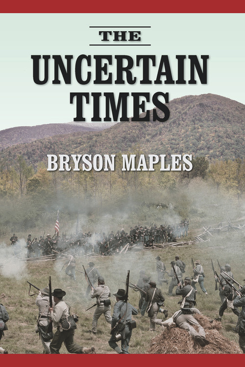 The Uncertain Times by Bryson Maples, 9781937084875