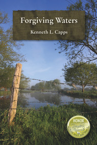 Forgiving Waters by Kenneth L. Capps, 9781937084554