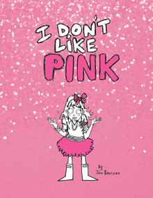 I Don't Like Pink by John Peterson, 9781939371782
