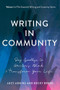 Writing in Community (Say Goodbye to Writer's Block & Transform Your Life) by Lucy Adkins, Becky Breed, 9781608080786