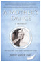 A Mother's Dance (One Step Back, Two Steps Forward, Full Circle) by Pattie Welek Hall, 9781608081349