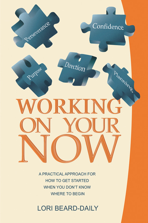 Working on Your Now by Lori Beard Daily, 9781939371676