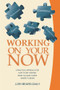 Working on Your Now by Lori Beard Daily, 9781939371676