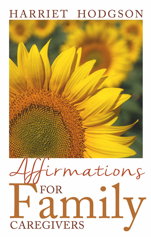 Affirmations for Family Caregivers (Words of Comfort, Energy, & Hope) by Harriet Hodgson, 9781608081462
