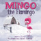 Mingo the Flamingo by Pete Oswald, Pete Oswald, Justin K. Thompson, Justin K. Thompson, 9780062391988