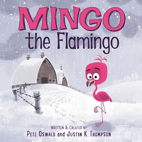 Mingo the Flamingo by Pete Oswald, Justin K. Thompson, Pete Oswald, Justin K. Thompson, 9780062391988